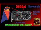 5600xt Ravencoin OC Settings Trading Punchs with a 3060ti!!!