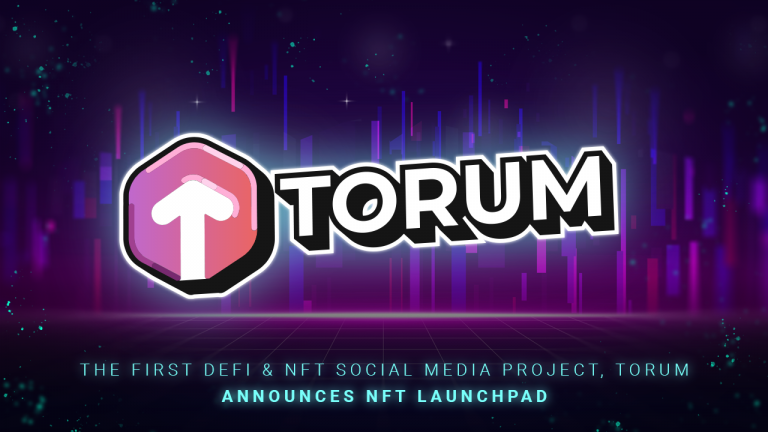 The First DeFi & NFT Social Media Project, Torum Announces NFT Launchpad