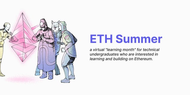 ETH Summer -- Learn to Build on Ethereum