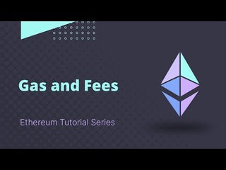 Ethereum - Tutorial 7 - Gas and Fees