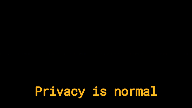Privacy is Normal